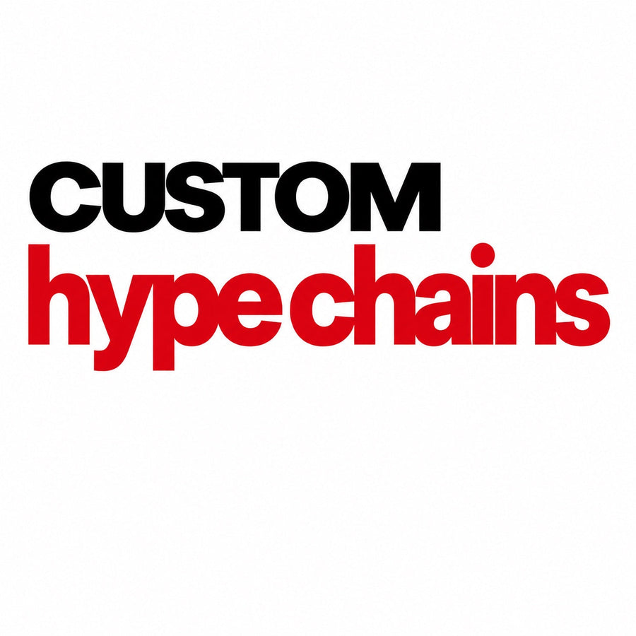 Custom Hype Chains
