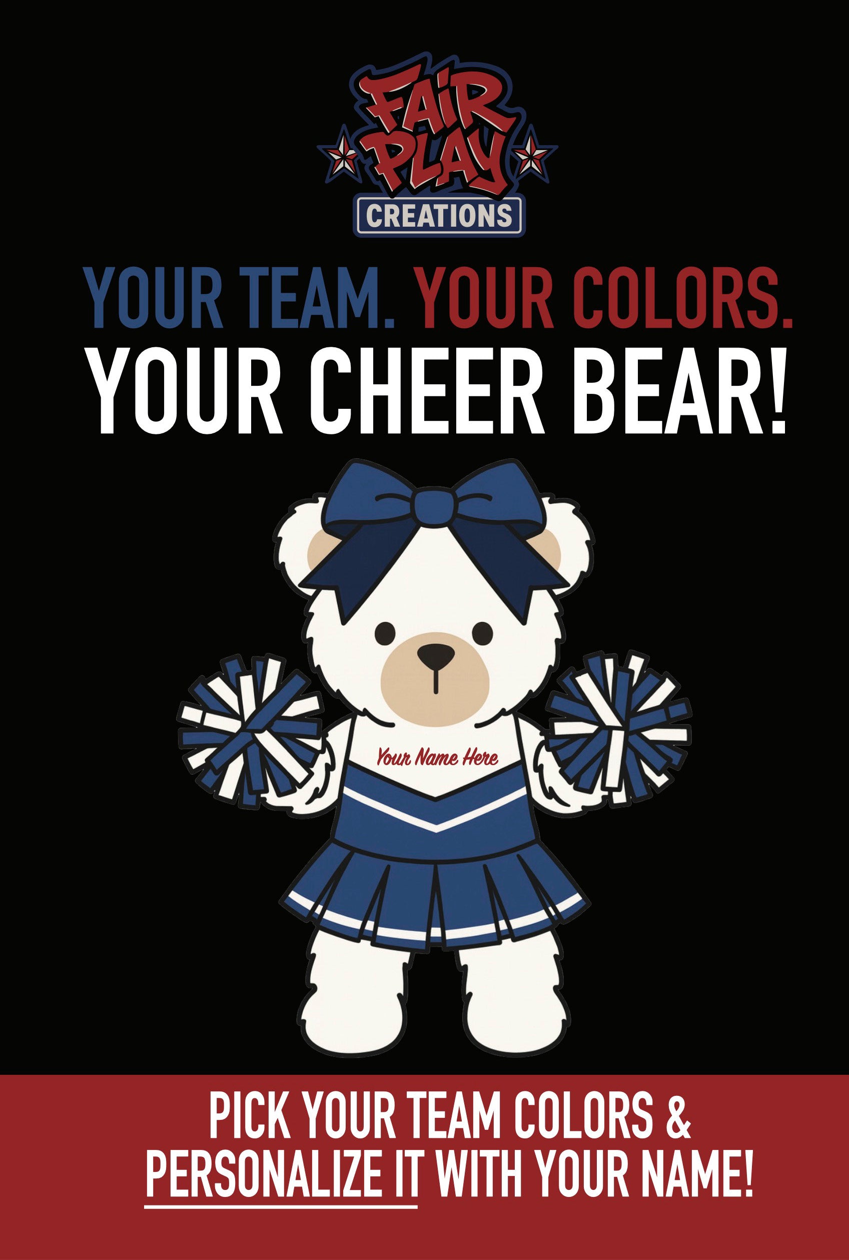 Customizable cheer bear design with text 'Your Team. Your Colors. Your Cheer Bear!' on a black background.